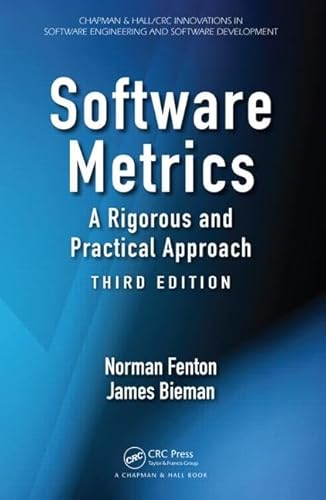 Software Metrics: A Rigorous and Practical Approach, Third Edition (Chapman & Hall/CRC Innovations in Software Engineering and Software Development)