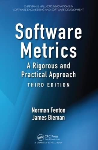 Software Metrics: A Rigorous and Practical Approach, Third Edition (Chapman & Hall/CRC Innovations in Software Engineering and Software Development)
