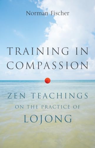 Training in Compassion: Zen Teachings on the Practice of Lojong