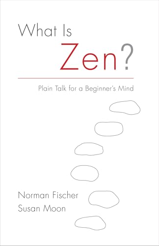 What Is Zen?: Plain Talk for a Beginner's Mind von Shambhala Publications