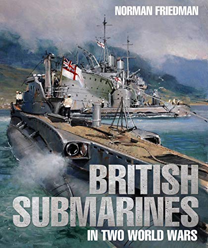 British Submarines in Two World Wars von Seaforth Publishing