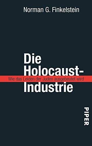 Die Holocaust-Industrie: Wie das Leiden der Juden ausgebeutet wird von PIPER