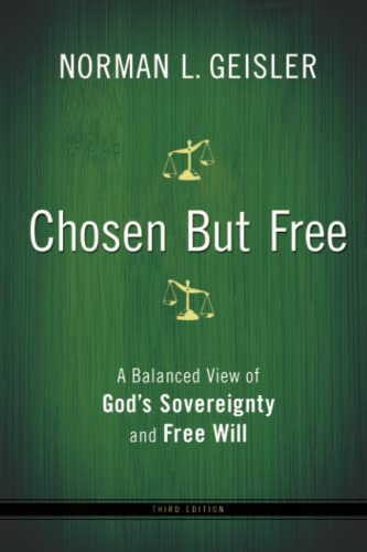 Chosen But Free: A Balanced View Of God's Sovereignty And Free Will von Bethany House Publishers