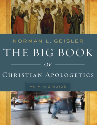 Big Book of Christian Apologetics: An A To Z Guide (A to Z Guides) von Baker Books