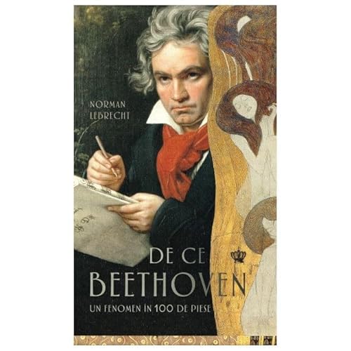 De Ce Beethoven. Un Fenomen In 100 De Piese von Baroque Books & Arts