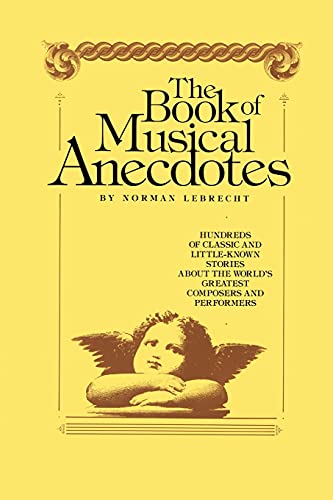 Book of Musical Anecdotes: Hundreds of Classic and Little-Known Stories About the World's Greatest Composers and Performers von Free Press