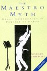 The Maestro Myth: Great Conductors in Pursuit of Power von Pocket Books