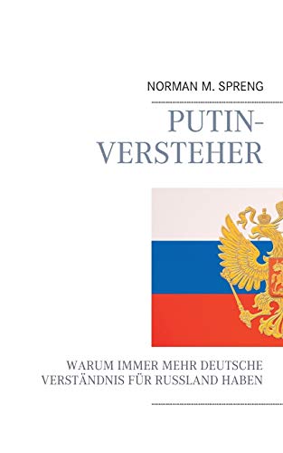 Putin-Versteher: Warum immer mehr Deutsche Verständnis für Russland haben von Books on Demand