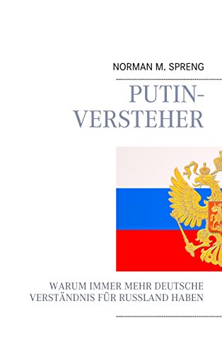 Putin-Versteher: Warum immer mehr Deutsche Verständnis für Russland haben von Books on Demand