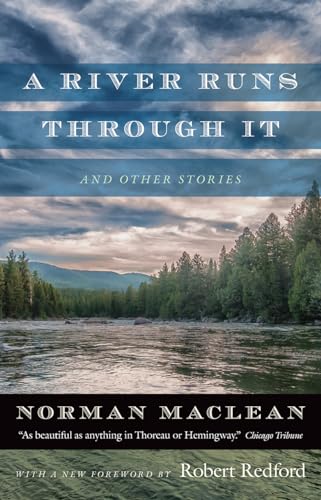 A River Runs through It and Other Stories: Fortieth Anniversary Edition