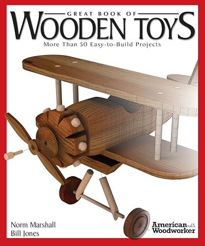 Great Book of Wooden Toys: More Than 50 Easy-to-build Projects (American Woodworker (Paperback))