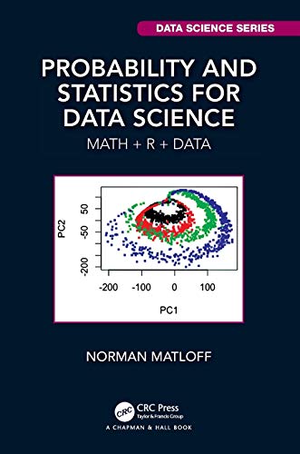 Probability and Statistics for Data Science: Math + R + Data (Chapman & Hall/CRC Data Science) von CRC Press