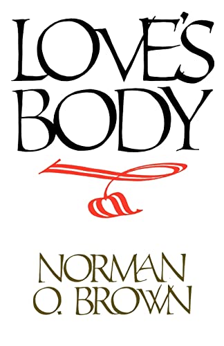 Love's Body, Reissue of 1966 edition von University of California Press