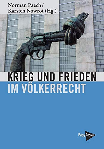 Krieg und Frieden im Völkerrecht von PapyRossa Verlag