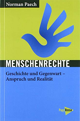 Menschenrechte: Geschichte und Gegenwart - Anspruch und Realität (Neue Kleine Bibliothek) von Papyrossa Verlags GmbH +