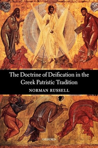 The Doctrine of Deification in the Greek Patristic Tradition (Oxford Early Christian Studies) von Oxford University Press