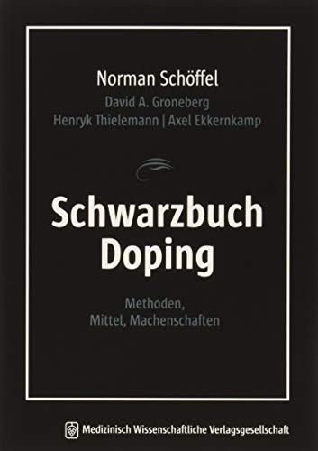 Schwarzbuch Doping: Methoden, Mittel, Machenschaften von MWV Medizinisch Wiss. Ver