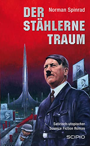 Der stählerne Traum: Ein satirisch-utopischer Science Fiction-Roman (SCIPIO)