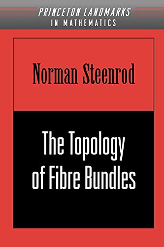 The Topology of Fibre Bundles. (PMS-14) (Princeton Landmarks in Mathematics and Physics) von Princeton University Press