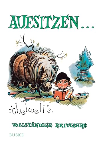 Aufsitzen... Thelwells vollständige Reitlehre von Buske Helmut Verlag GmbH