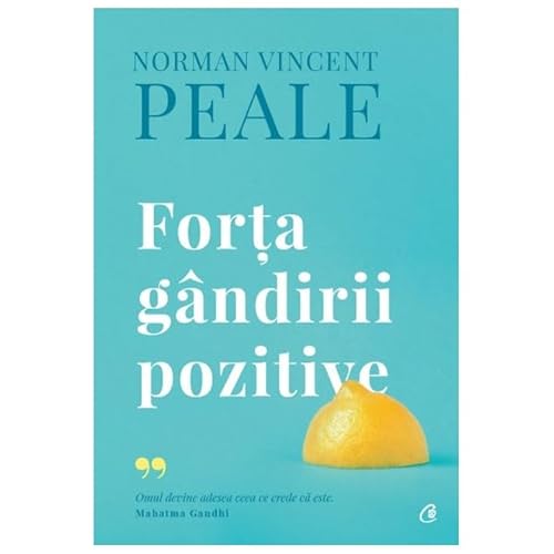 Forta Gandirii Pozitive. Editie De Colectie