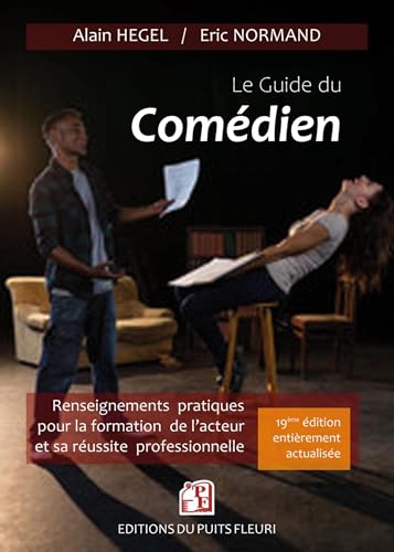 Guide du comédien: Renseignements pratiques pour la formation de l'acteur et son insertion professionnelle von PUITS FLEURI