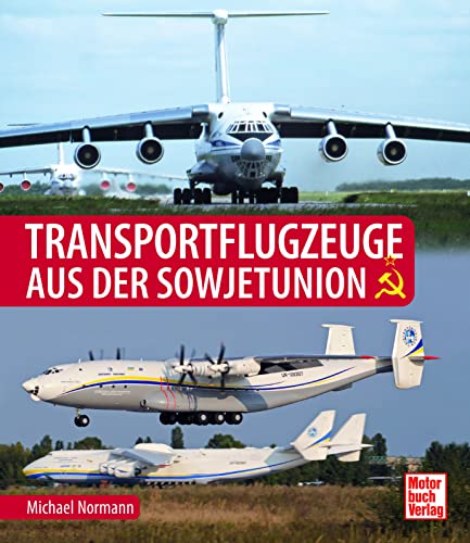 Transportflugzeuge aus der Sowjetunion von Motorbuch Verlag