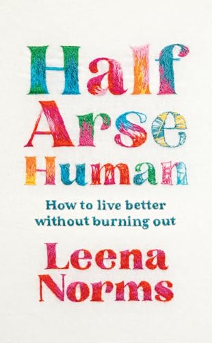Half-Arse Human: How to live better without burning out von Penguin