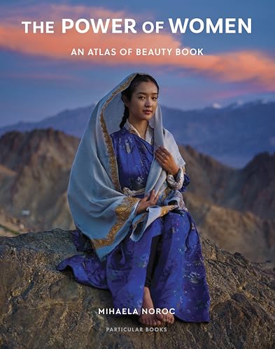 The Power of Women: An Atlas of Beauty Book The Power of Women: An Atlas of Beauty Book von Particular Books