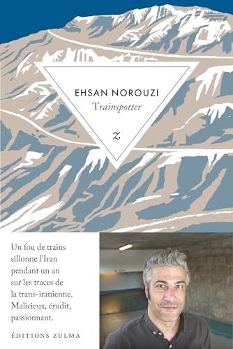 Trainspotter: L’aventure de la trans-iranienne Trainspotter: L’aventure de la trans-iranienne von ZULMA