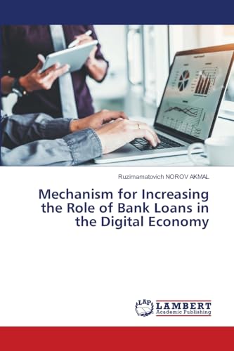 Mechanism for Increasing the Role of Bank Loans in the Digital Economy: DE von LAP LAMBERT Academic Publishing