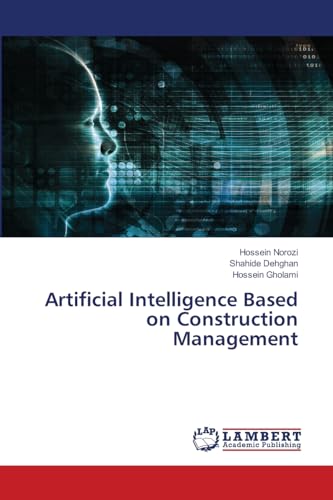 Artificial Intelligence Based on Construction Management: DE von LAP LAMBERT Academic Publishing