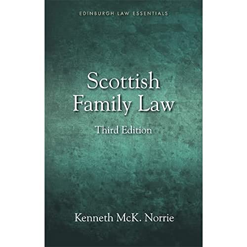 Scottish Family Law: A Clear and Concise Introductory Guide for Students of Family Law in Scotland (Edinburgh Law Essentials)