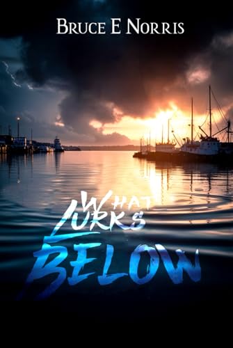 What Lurks Below von Hemingway Publishers