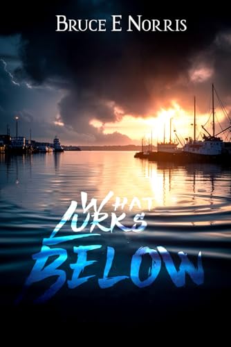What Lurks Below von Hemingway Publishers