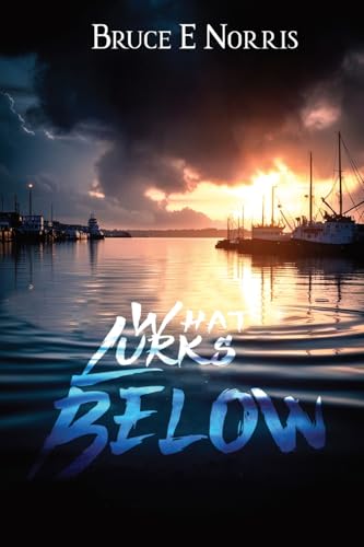What Lurks Below von Hemingway Publishers