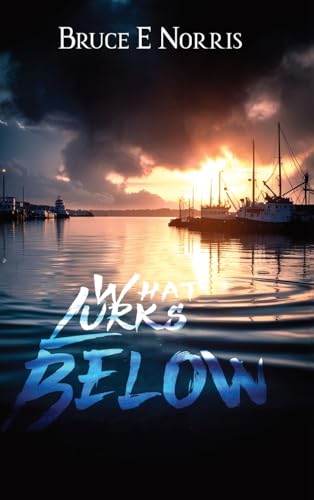 What Lurks Below von Hemingway Publishers