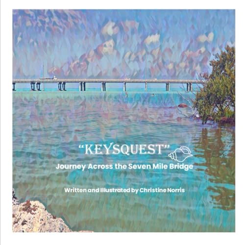 KeysQuest Journey Across the Seven Mile Bridge: Adventures in the Conch Republic, for lovers of the Florida Keys, perfect gift for mom, daughter, child von Christine Norris