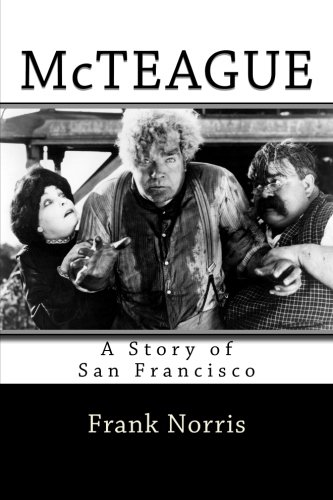 McTeague: A Story of San Francisco von CreateSpace Independent Publishing Platform