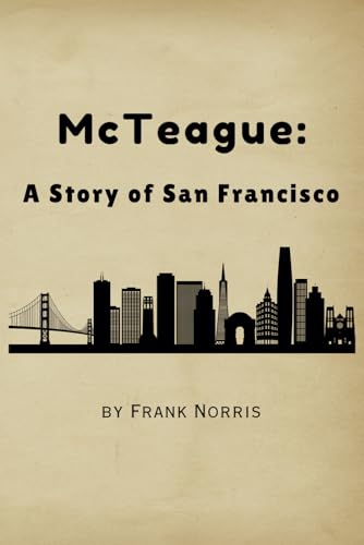 McTeague: A Story of San Francisco McTeague: A Story of San Francisco von Independently published