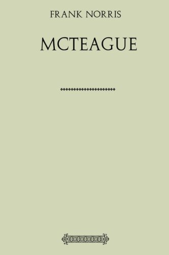 McTeague: A Story of San Francisco von CreateSpace Independent Publishing Platform