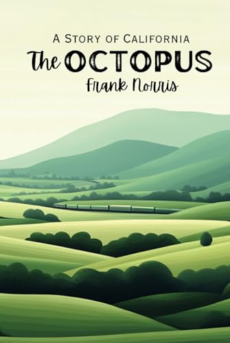The Octopus: A Story of California The Octopus: A Story of California von Independently published