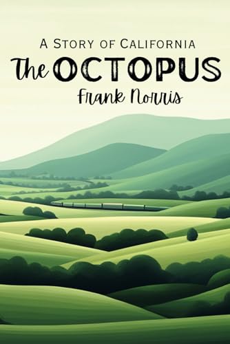 The Octopus: A Story of California The Octopus: A Story of California von Independently published