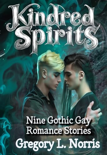 Kindred Spirits: Nine Gothic Gay Romance Stories