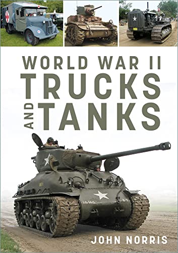 World War II Trucks and Tanks von The History Press Ltd