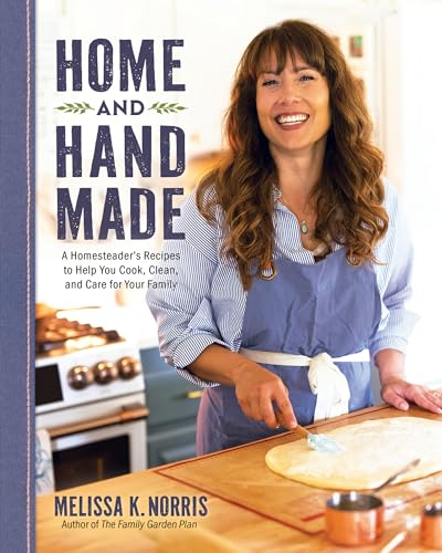 Home and Hand Made: A Homesteader's Recipes to Help You Cook, Clean, and Care for Your Family von Harvest House Publishers,U.S.