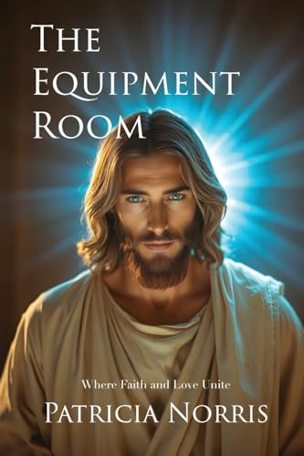 The Equipment Room: Where Faith and Love Unite The Equipment Room: Where Faith and Love Unite von Trilogy Christian Publishing, Inc.