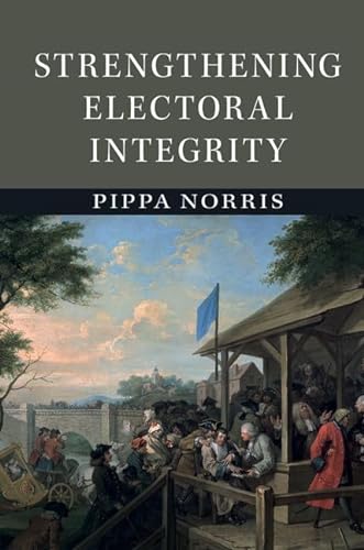 Strengthening Electoral Integrity von Cambridge University Press