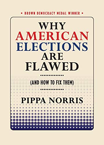Why American Elections Are Flawed (and how to fix them) (Brown Democracy Medal)