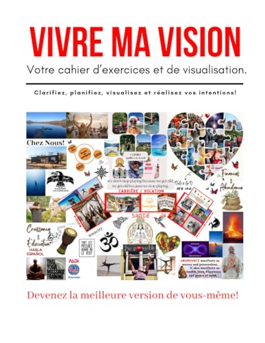 Vivre ma Vision: Votre cahier d'exercices et de visualisation. von Independently published